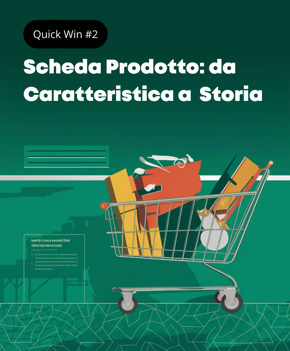 Quick Win #2 - Scheda Prodotto eCommerce: da caratteristiche e storie